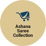 Business logo of Ashana Saree Collection