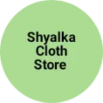 Business logo of Shyalka cloth store