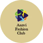Business logo of Aanvi Fashion Club