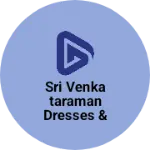 Business logo of SRI VENKATARAMAN DRESSES & SAREES