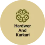 Business logo of Hardwer and karkari