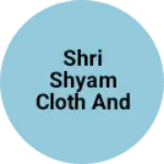 Business logo of Shri Shyam cloth and footwear center