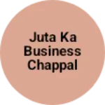 Business logo of Juta ka business chappal Juta ka