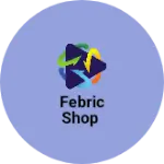 Business logo of Febric shop