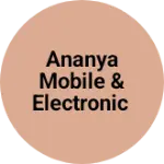 Business logo of Ananya Mobile & Electronic