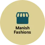 Business logo of Manish fashions
