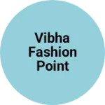 Business logo of Vibha Fashion Point