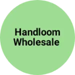 Business logo of Handloom wholesale