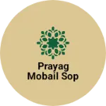 Business logo of Prayag mobail sop