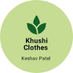 Business logo of Khushi clothes