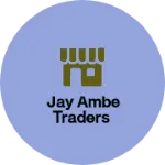 Business logo of Jay ambe traders