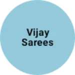 Business logo of Vijay sarees