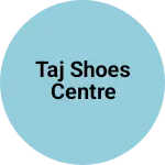Business logo of Taj Shoes centre