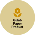 Business logo of Gulab paper product