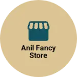 Business logo of Anil fancy store