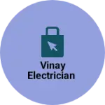 Business logo of Vinay electrician