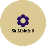 Business logo of Sk mobile s