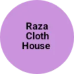 Business logo of Raza cloth House