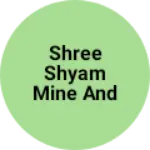 Business logo of Shree shyam mine and minerals