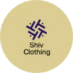 Business logo of Shiv Clothing