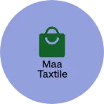 Business logo of Maa taxtile