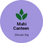 Business logo of Mahi canteen