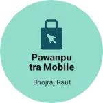 Business logo of Pawanputra mobile shop