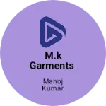 Business logo of M.k Garments