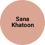 Business logo of Sana Khatoon