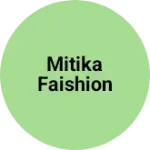 Business logo of Mitika faishion