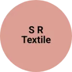 Business logo of S R Textile