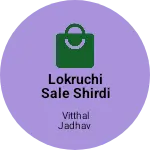 Business logo of Lokruchi sale shirdi