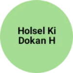 Business logo of Holsel ki dokan h