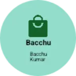 Business logo of Bacchu