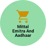 Business logo of Mittal Emitra and Aadhaar center near post office