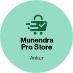 Business logo of Munendra pro store