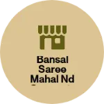 Business logo of Bansal saree Mahal nd garments