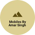Business logo of Mobiles by Amar Singh