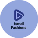 Business logo of Ismail fashions