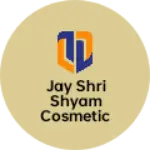 Business logo of Jay Shri Shyam Cosmetic