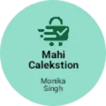 Business logo of Mahi calekstion