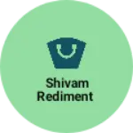Business logo of Shivam rediment