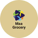 Business logo of MAA GROCERY