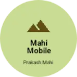 Business logo of Mahi mobile acceceries