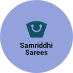 Business logo of Samriddhi sarees