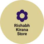 Business logo of Rishabh kirana store
