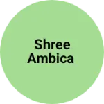 Business logo of Shree ambica