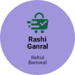 Business logo of Rashi ganral store