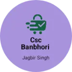 Business logo of CSC BANBHORI