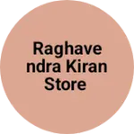 Business logo of Raghavendra Kiran store
